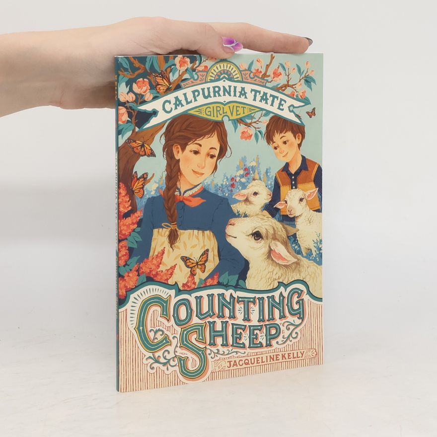 Jacqueline Kelly Counting Sheep: Calpurnia Tate, Girl Vet