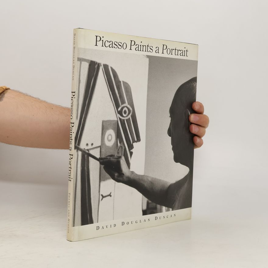 David Douglas Duncan Picasso Paints a Portrait