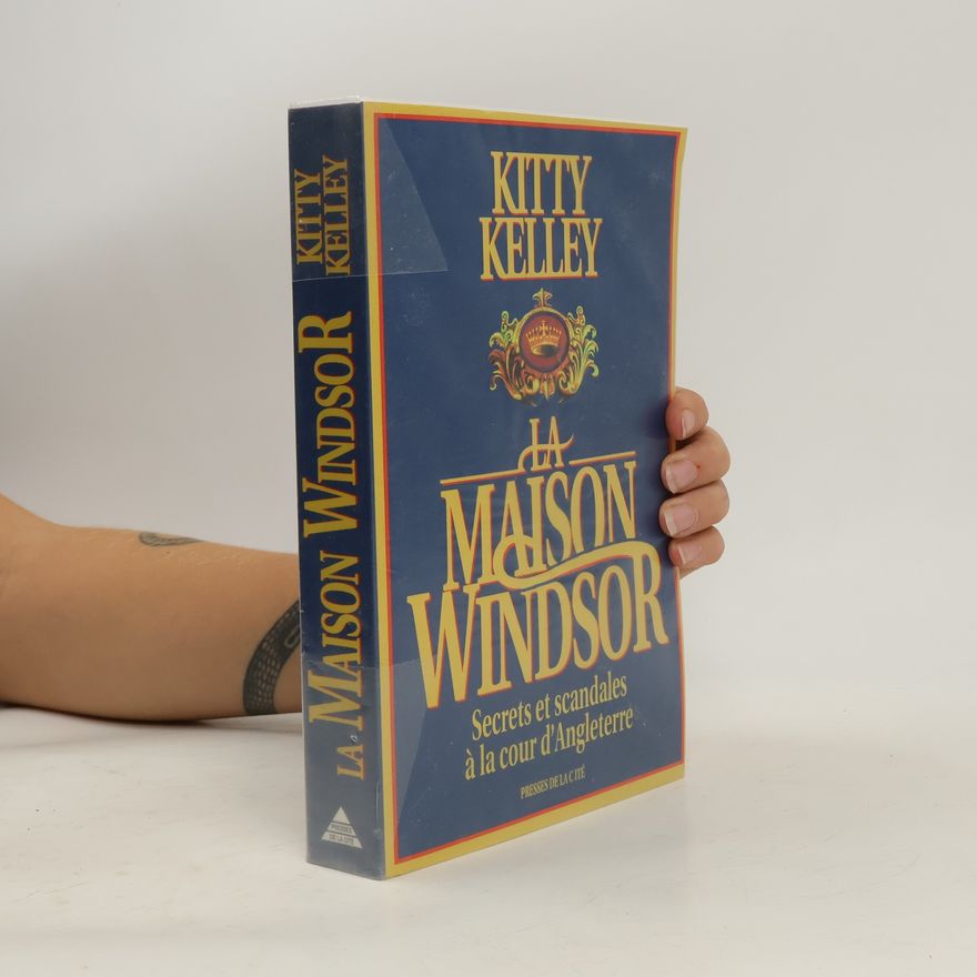 Kitty Kelly La maison Windsor