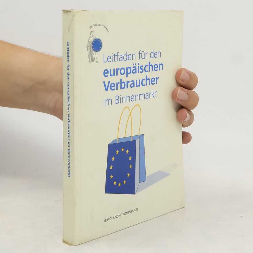 Various authors Leitfaden für den europäischen Verbraucher im Binnenmarkt