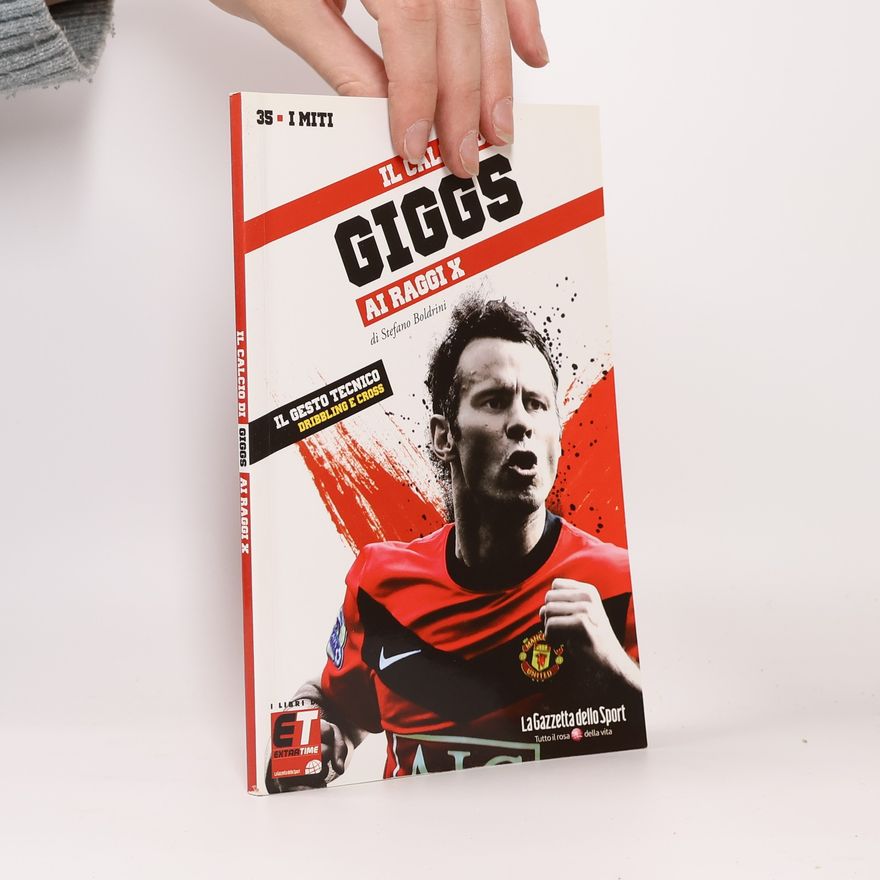 Autores varios Il calcio di Giggs ai Raggi X