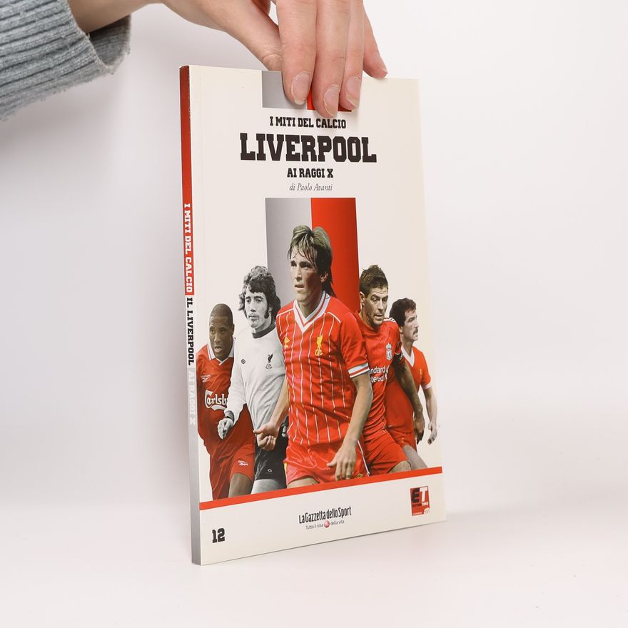 Paolo Avanti I miti del calcio Liverpool Ai Raggi X
