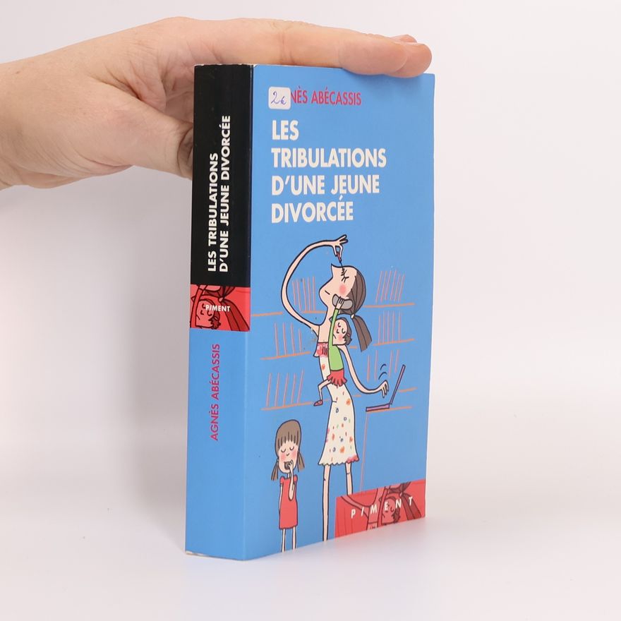 Agnès Abécassis Les tribulations d'une jeune divorcée