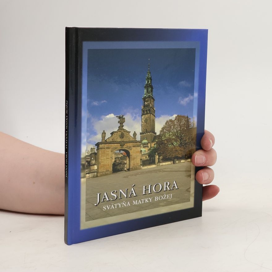 Kolektív autorov Jasná hora. Svätyňa matky božej