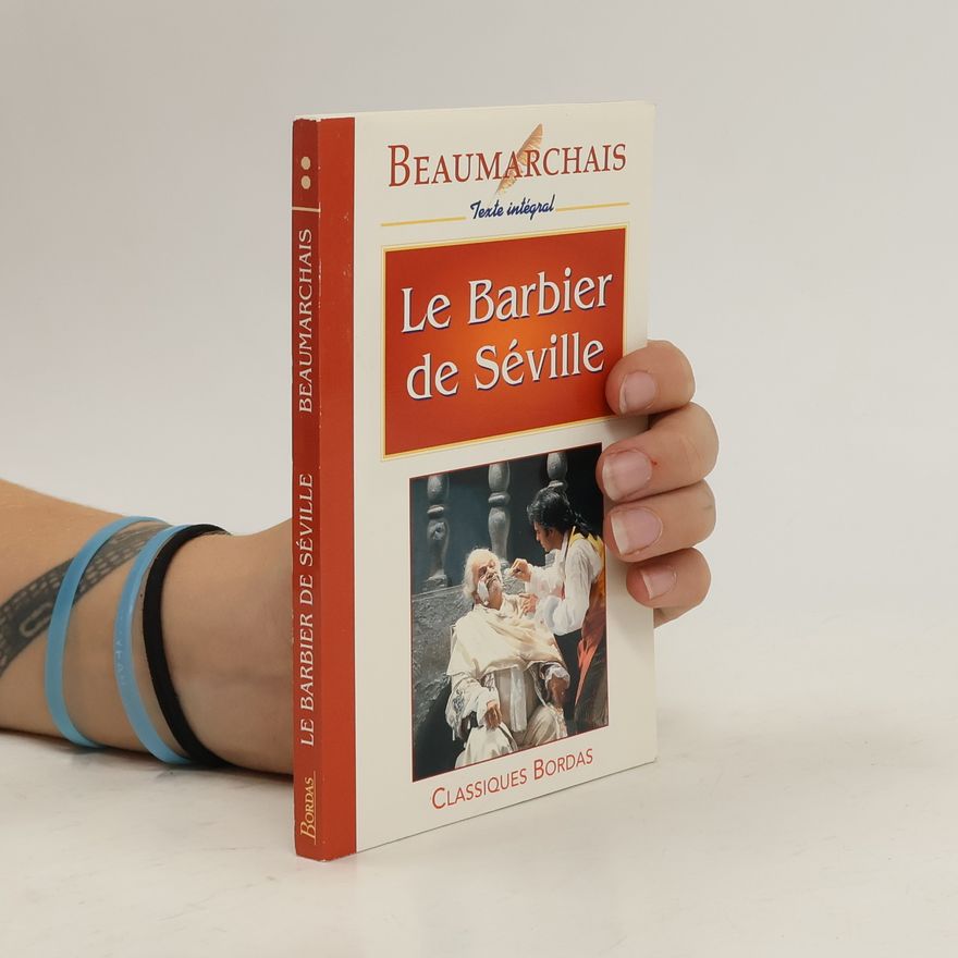 Pierre Augustin Caron de Beaumarchais Le Barbier de Séville