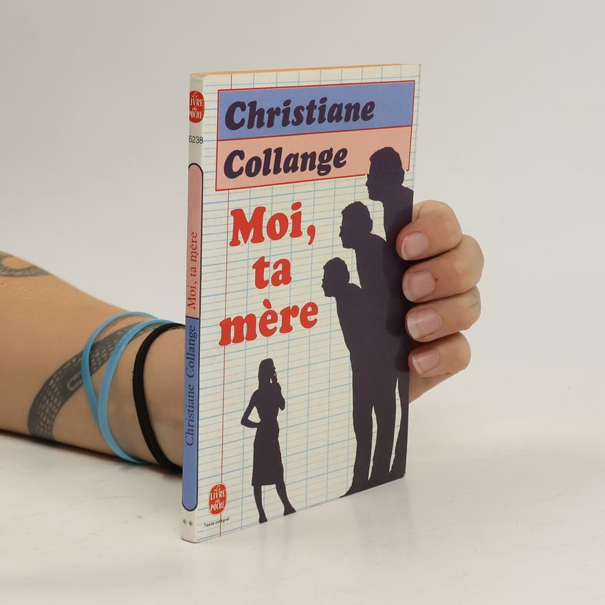 Christiane Collange Moi, ta mère