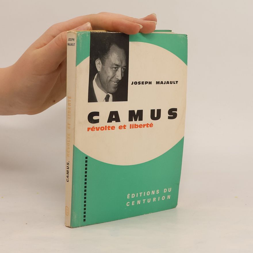 Joseph Majault Camus. Révolte et liberté
