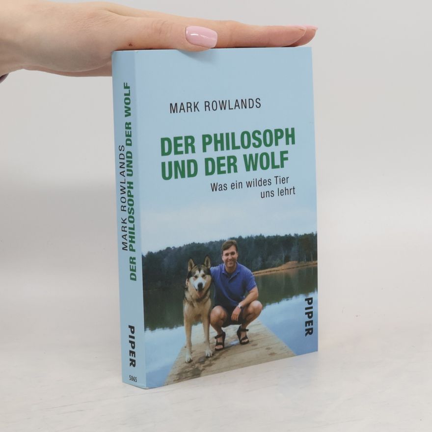 Mark Rowlands Der Philosoph und der Wolf