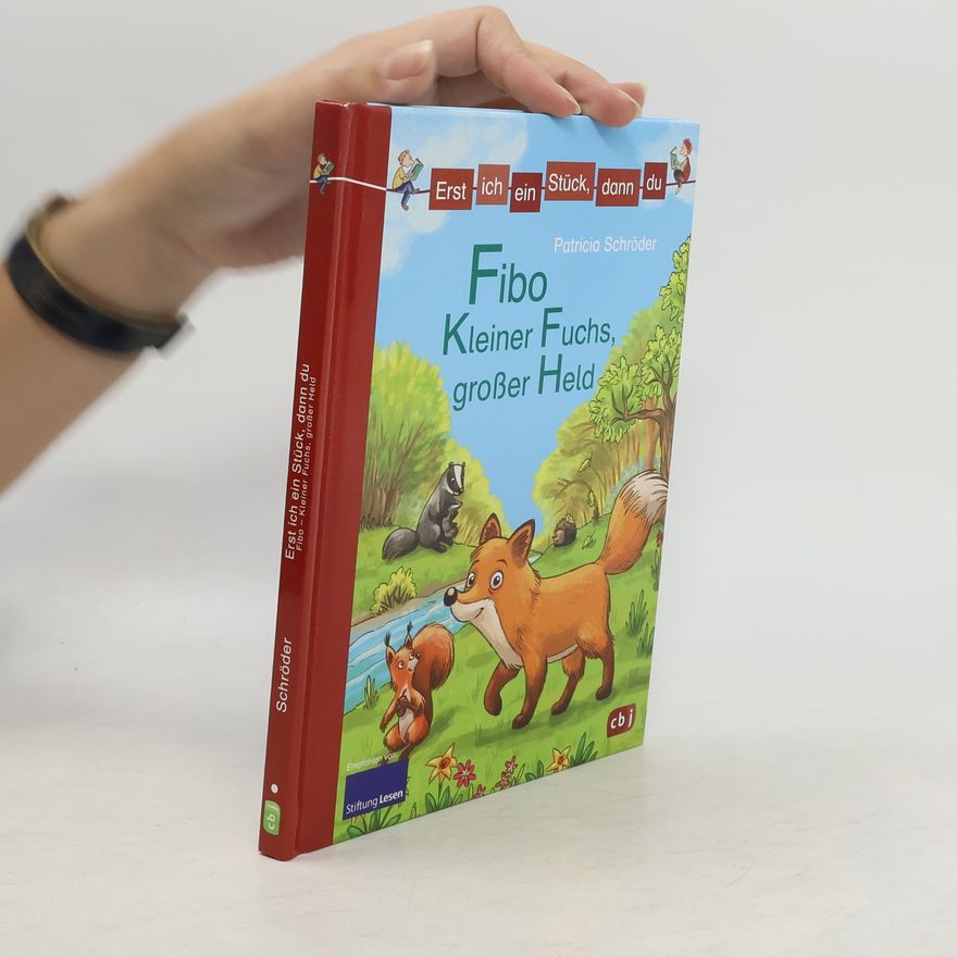 Patricia Schröder Fibo - Kleiner Fuchs, großer Held / Erst ich ein Stück, dann du Bd.41