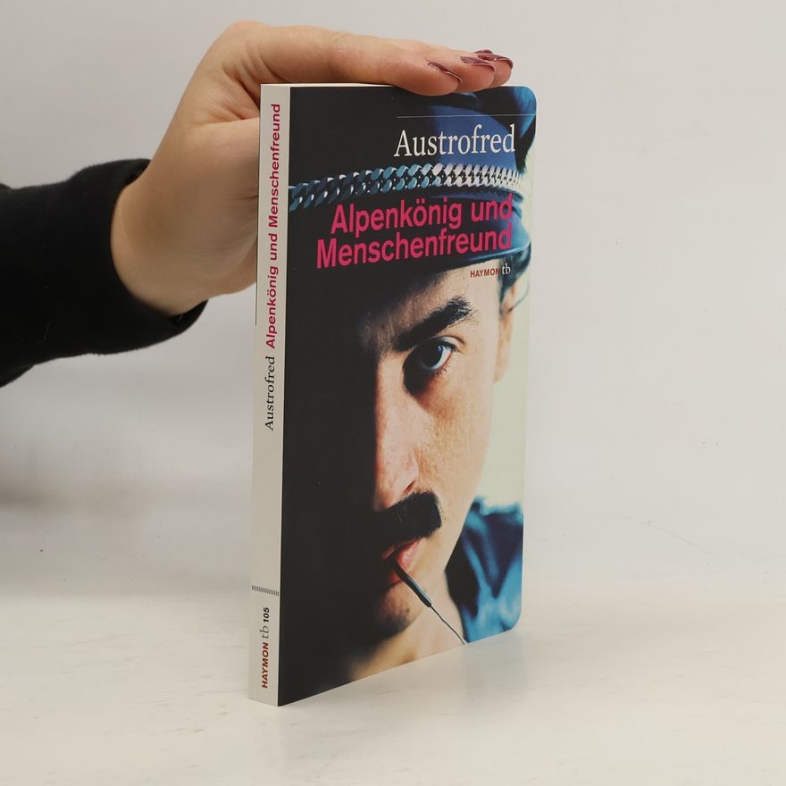 Austrofred Alpenkönig und Menschenfreund
