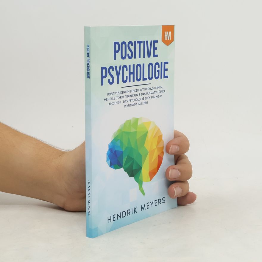 Hendrik Meyers Positive Psychologie