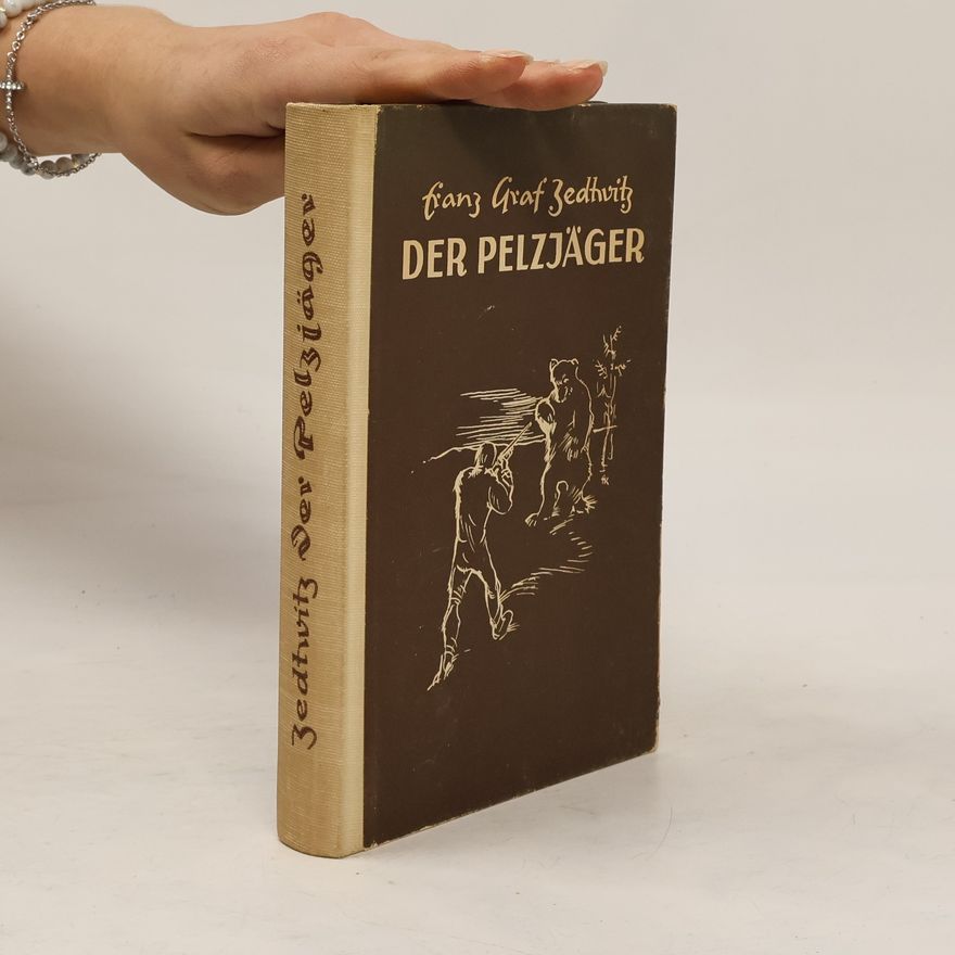 Franz Xaver Graf Zedtwitz Der Pelzjäger