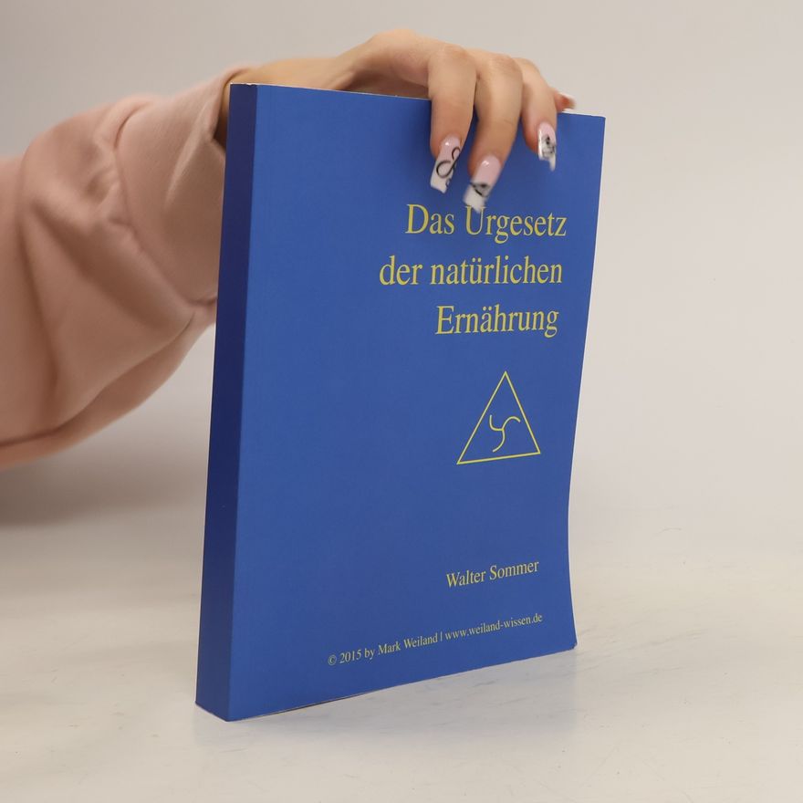Mark Weiland Das Urgesetz der natürlichen Ernährung