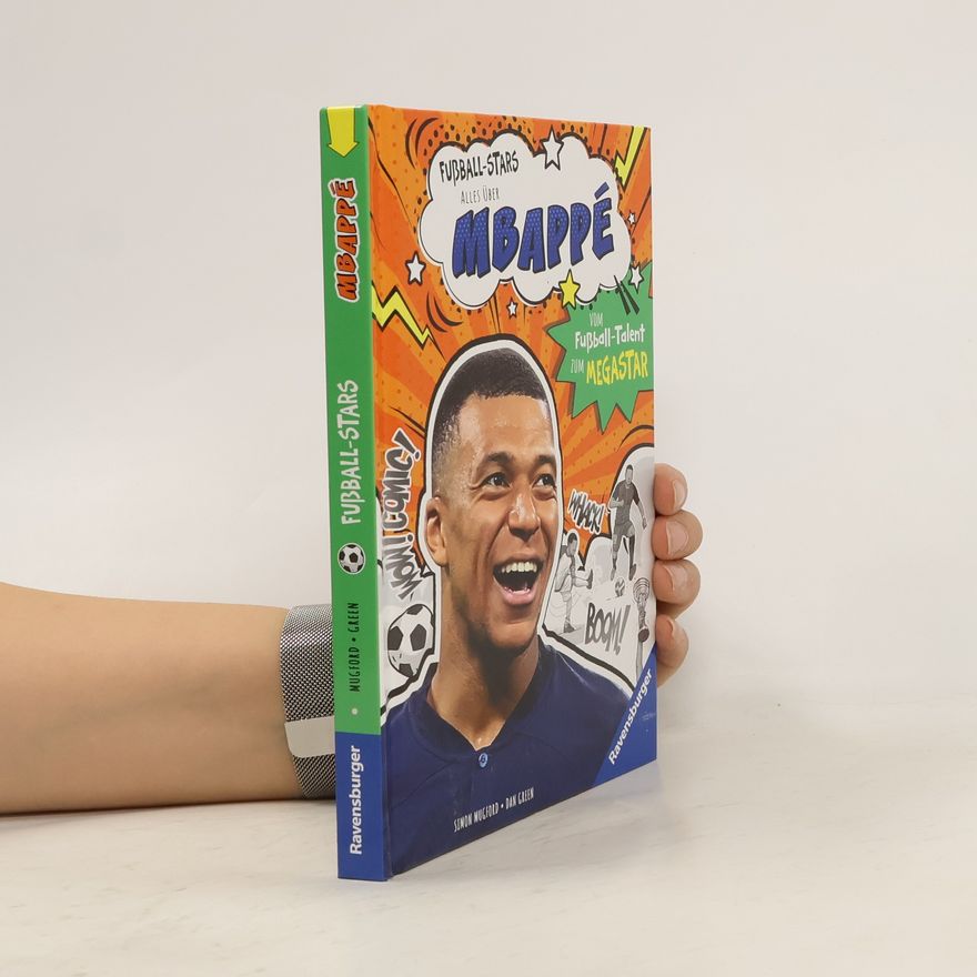 Simon Mugford Fußball-Stars - Alles über Mbappé. Vom Fußball-Talent zum Megastar (Erstlesebuch ab 7 Jahren)