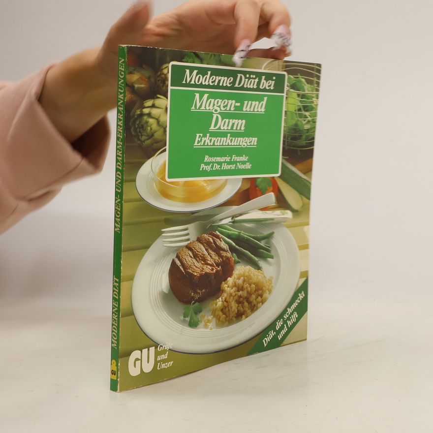 Rosemarie Franke Moderne Diät bei Magen- und Darmerkrankungen