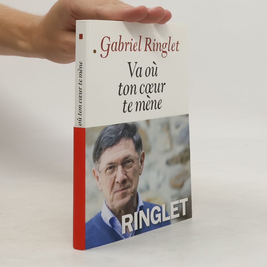 Gabriel Ringlet Va où ton cœur te mène