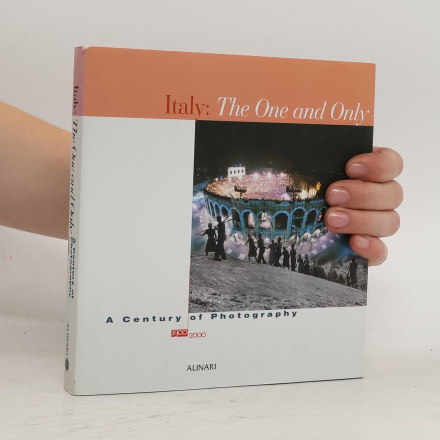 Cesare Colombo Italy : the one and only : a century of photography 1900-2000