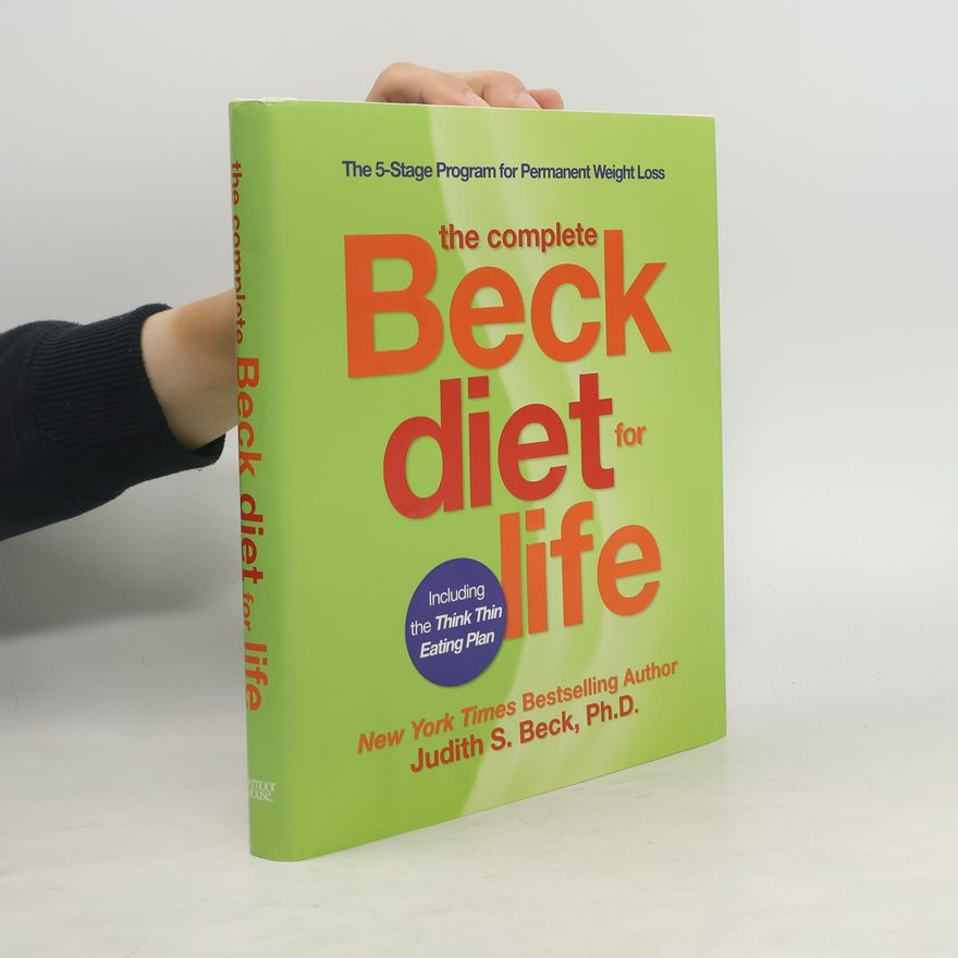 Judith S. Beck The Complete Beck Diet for Life