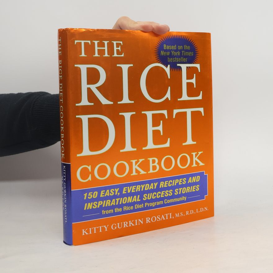 Kitty Gurkin Rosati The Rice Diet Cookbook