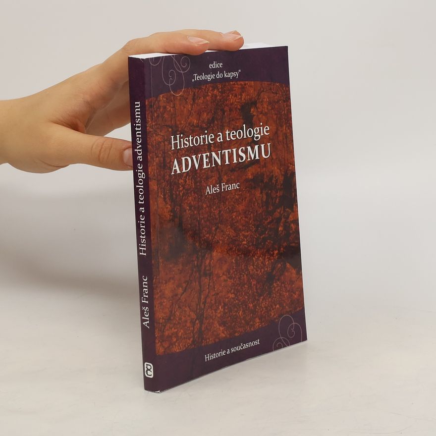 Aleš Franc Historie a teologie adventismu