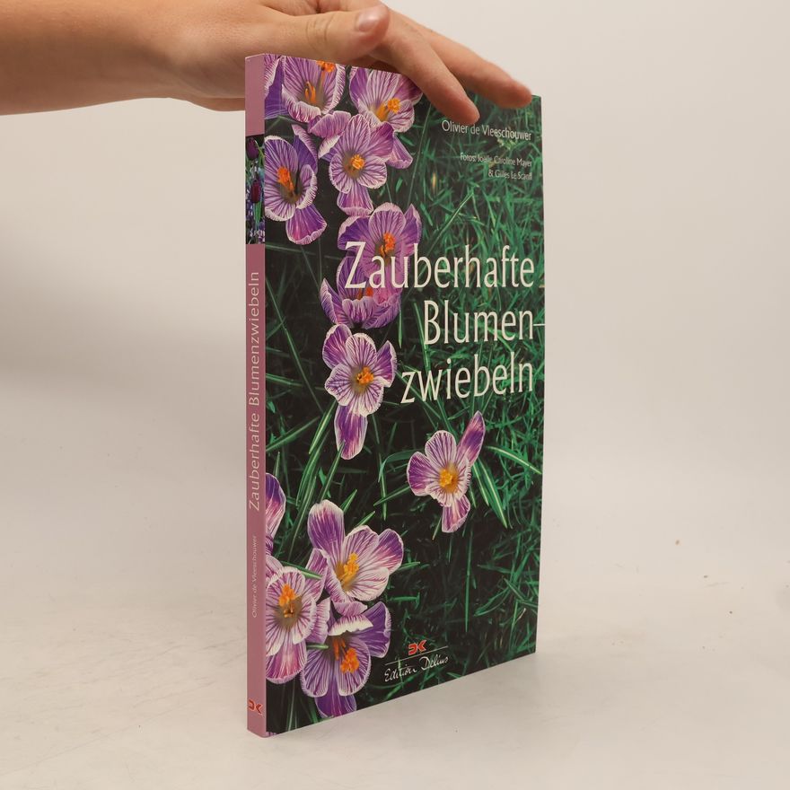 Olivier De Vleeschouwer Zauberhafte Blumenzwiebeln