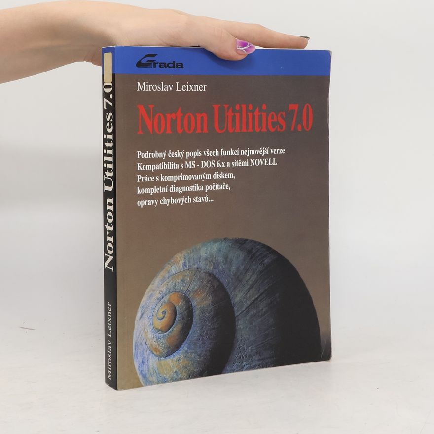 Miroslav Leixner Norton Utilities 7.0. Podrobný průvodce