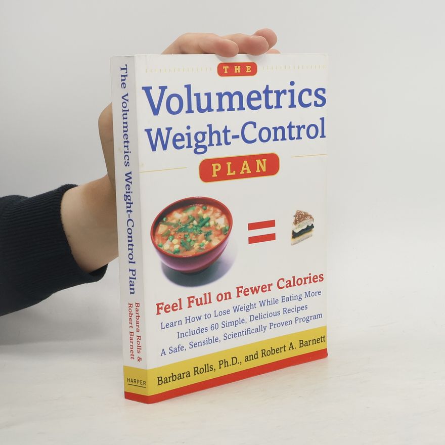 Barbara Rolls The Volumetrics Weight-Control Plan
