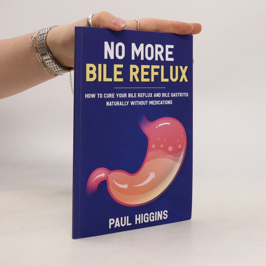 Paul Higgins No More Bile Reflux
