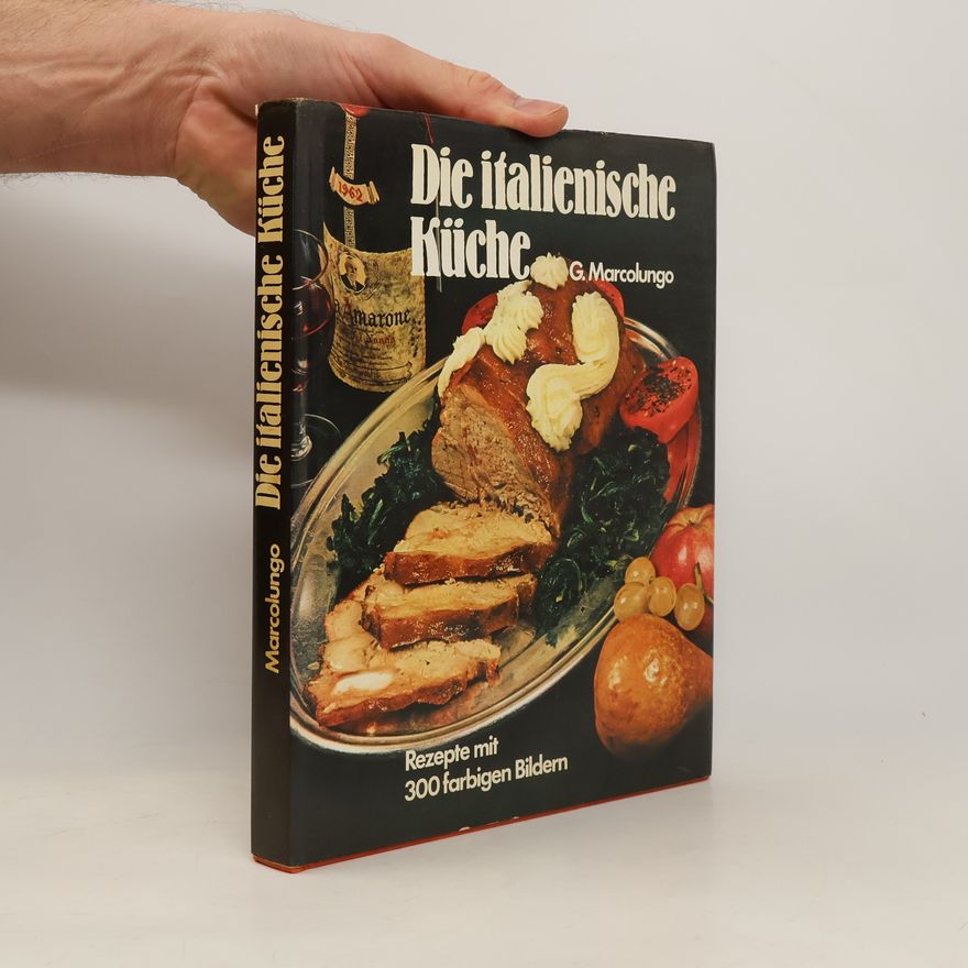 G. Marcolungo Die Italienische Küche