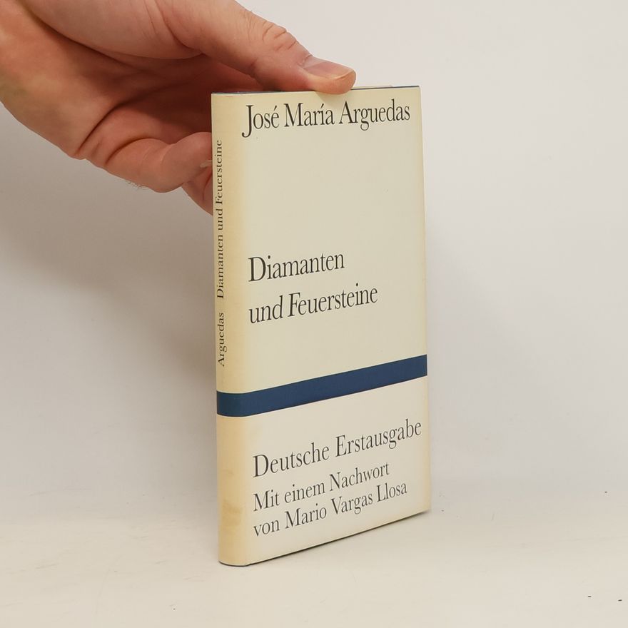 José María Arguedas Diamanten und Feuersteine