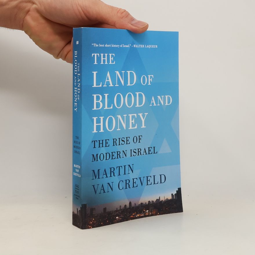 Martin Van Creveld The Land of Blood and Honey