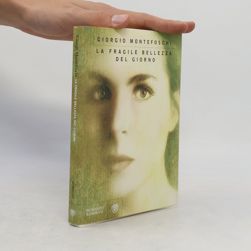 Giorgio Montefoschi La fragile bellezza del giorno