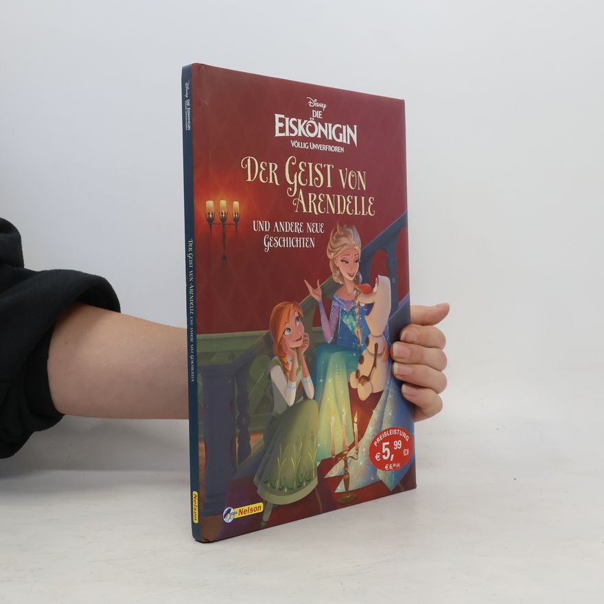 Claudia Dziallas Disney die Eiskönigin, völlig unverfroren - der Geist von Arendelle und andere neue Geschichten