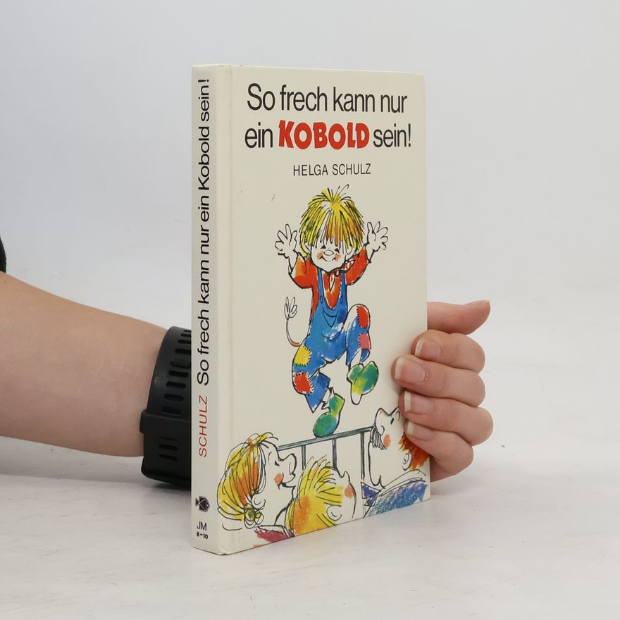 Helga Schulz So frech kann nur ein Kobold sein!