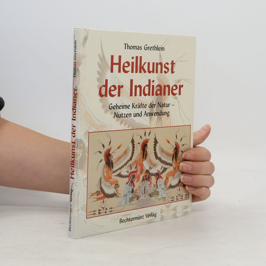 Thomas Grethlein Heilkunst der Indianer