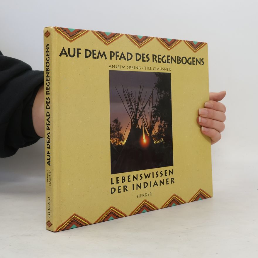 Anselm Spring Auf dem Pfad des Regenbogens