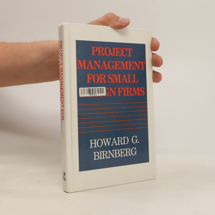 Howard G. Birnberg Project Management for Small Design Firms