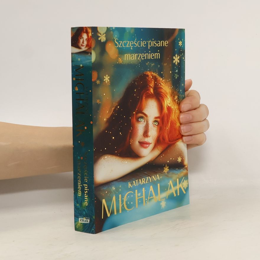 Katarzyna Michalak Szczęście pisane marzeniem