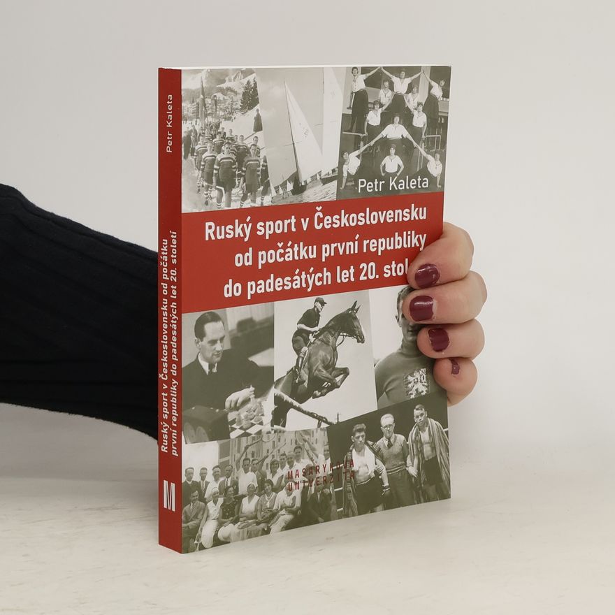 Petr Kaleta Ruský sport v Československu od počátku první republiky do padesátých let 20. století