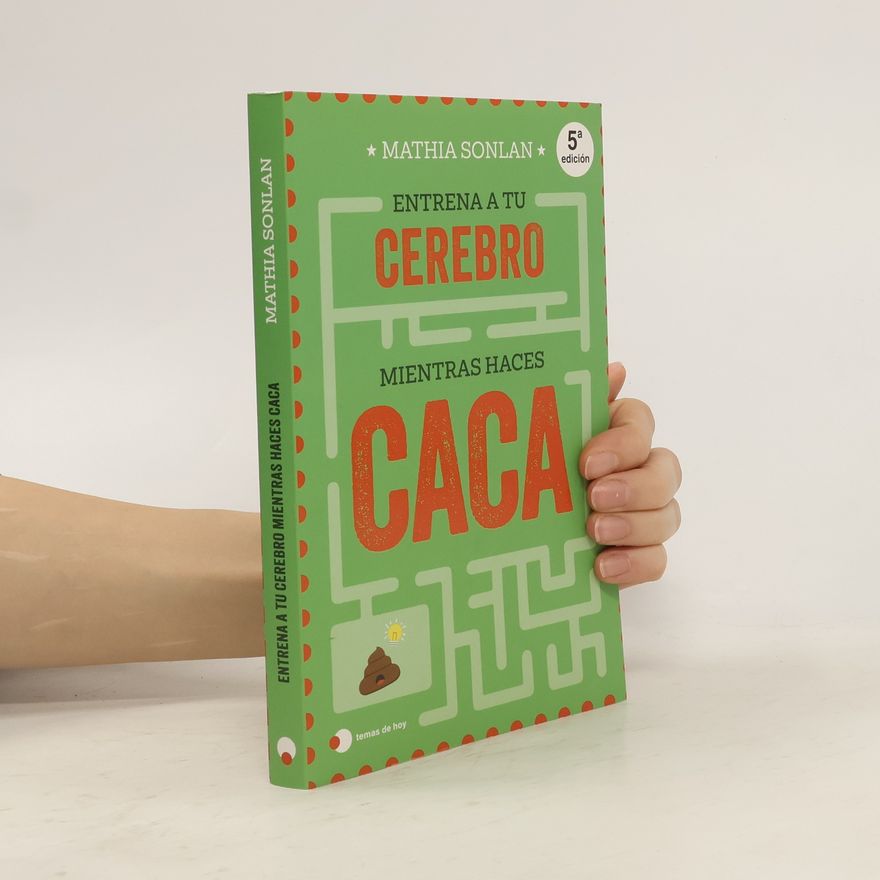 Mathia Sonlan  Entrena a tu cerebro mientras haces caca