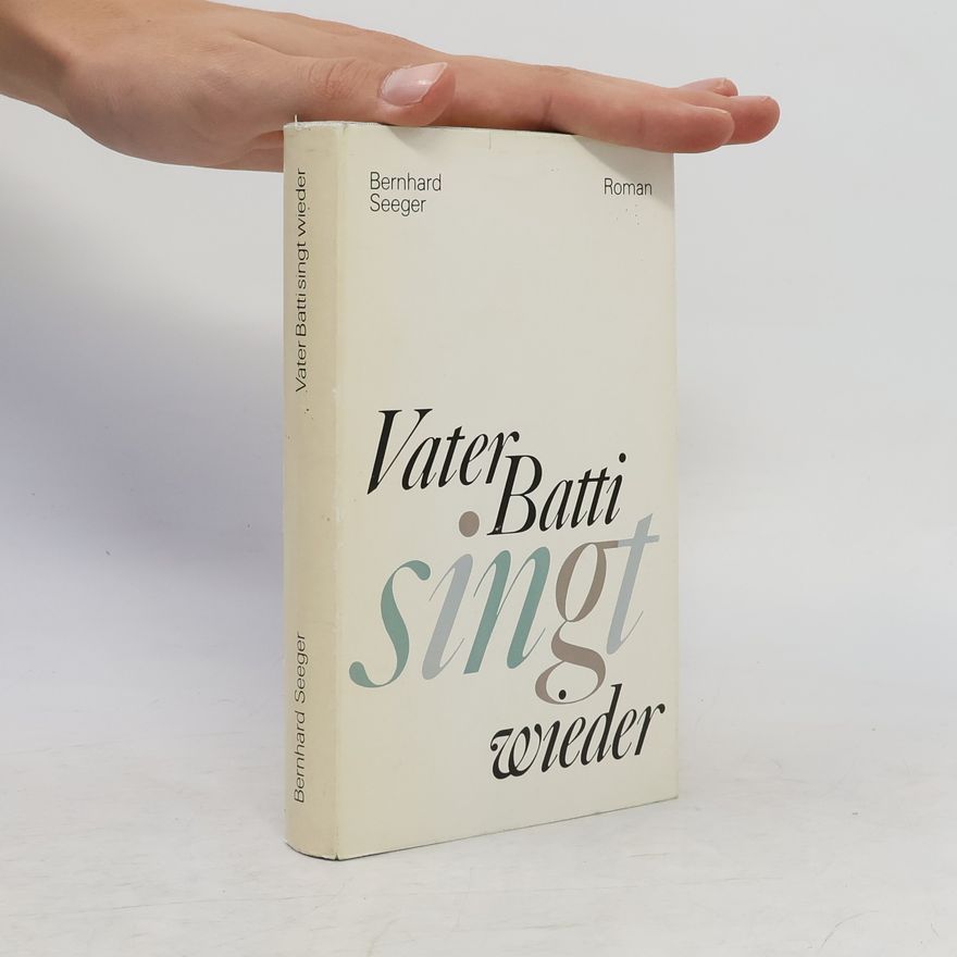 Bernhard Seeger Vater Batti singt wieder
