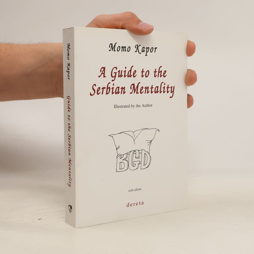 Momo Kapor A Guide to the Serbian Mentality