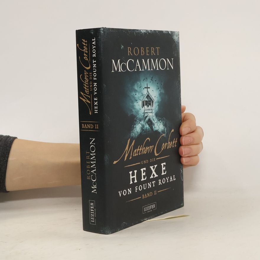 Robert R. McCammon Matthew Corbett und die Hexe von Fount Royal. Bd.2