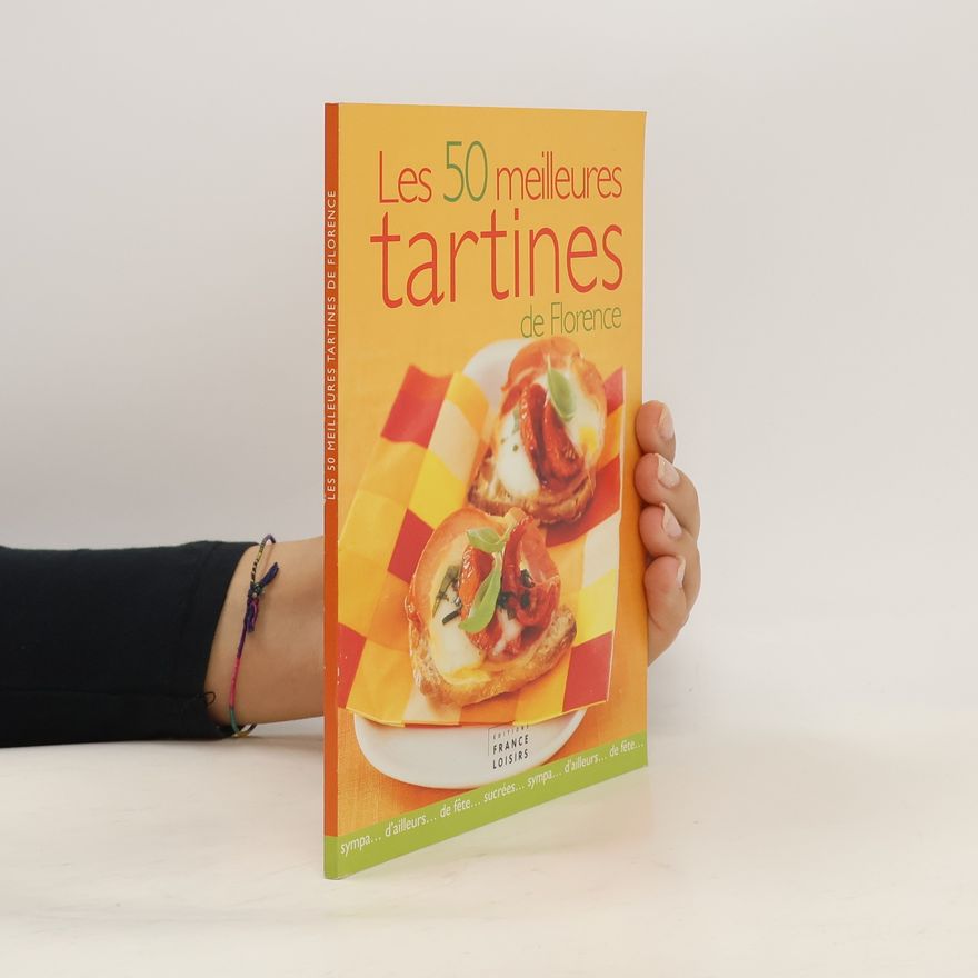 Florence Lequeux Les 50 meilleures tartines de Florence