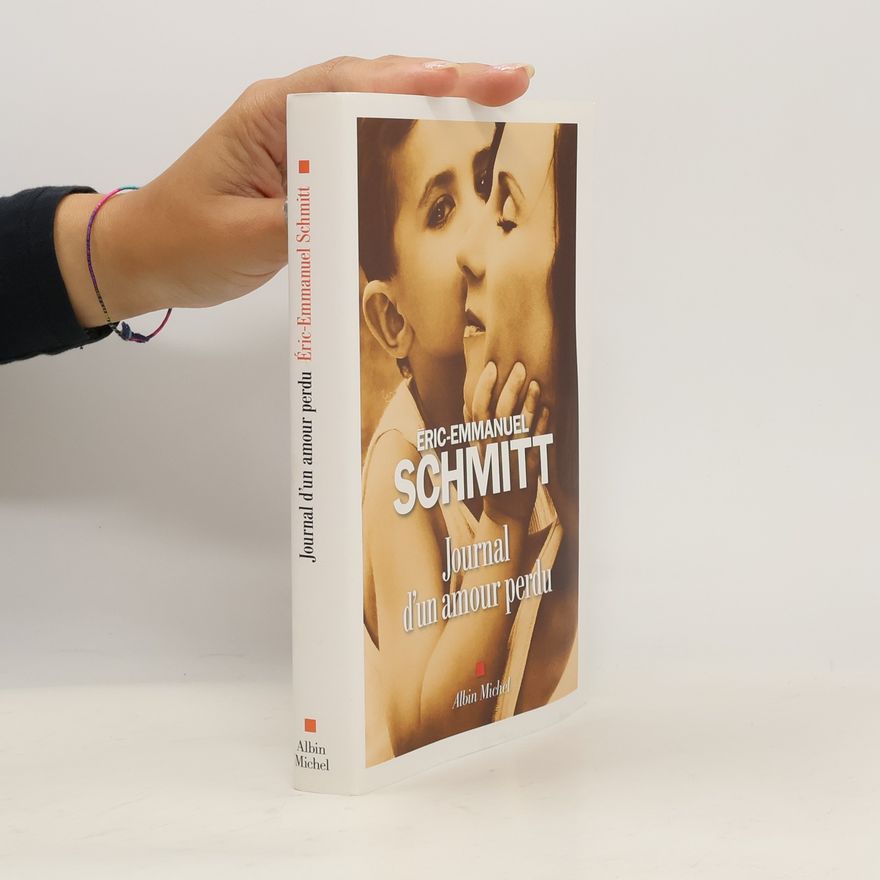 Eric Emmanuel Schmitt Journal d'un amour perdu