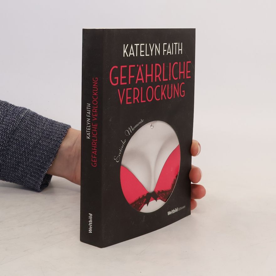 Katelyn Faith Gefährliche Verlockung