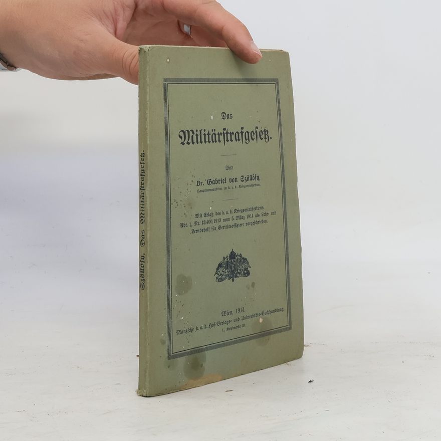 Dr. Gabriel von Szöllősy Das Militärstrafgesetz