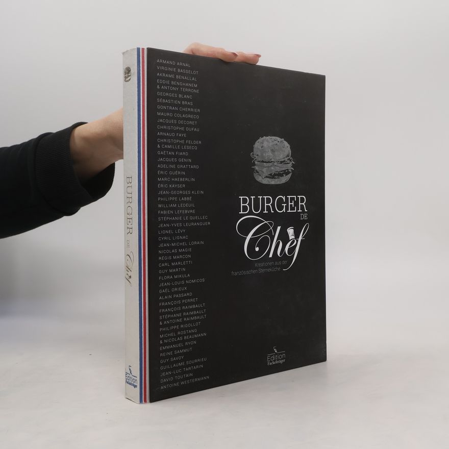 Thérèse Rocher Burger de Chef - Kreationen aus der französischen Sterneküche