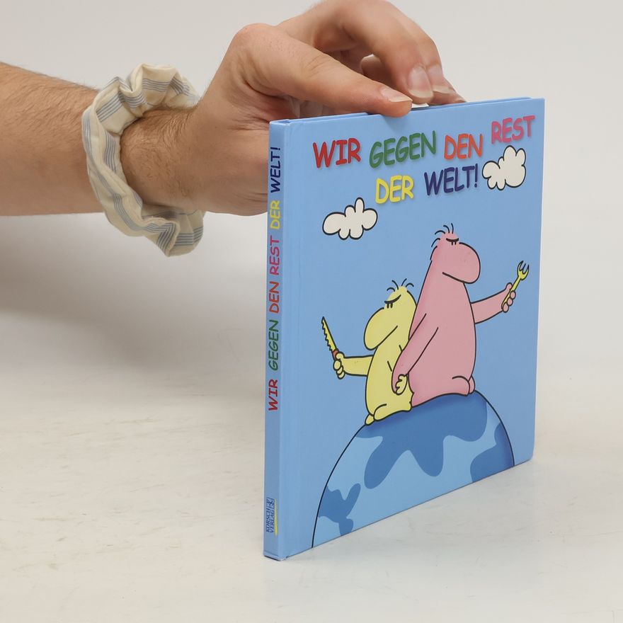 Alexander Holzach Wir gegen den Rest der Welt!