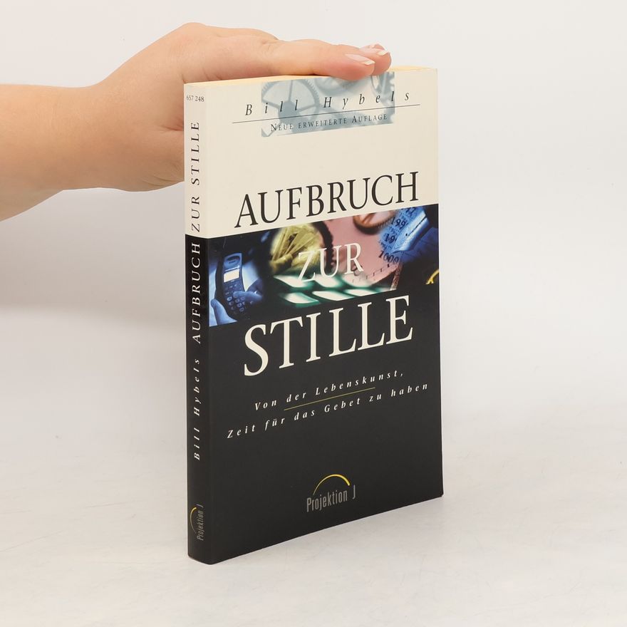 Bill Hybels Aufbruch zur Stille